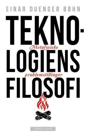 Teknologiens filosofi. Metafysiske problemstillinger | 0:e upplagan