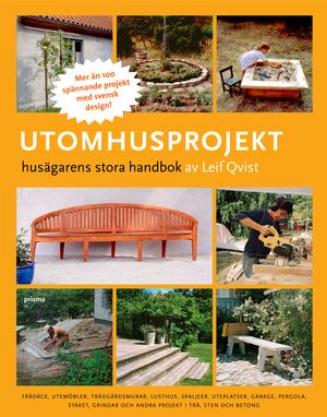 Utomhusprojekt : husägarens stora handbok | 1:a upplagan