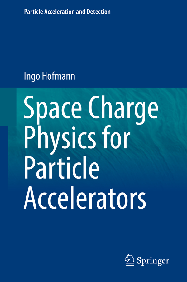 Space Charge Physics for Particle Accelerators | 1:a upplagan