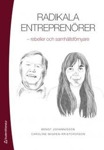 Radikala entreprenörer : - rebeller och samhällsförnyare