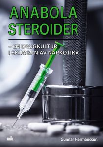 Anabola steroider: en drogkultur i skuggan av narkotika