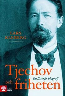 Tjechov och friheten : en litterär biografi