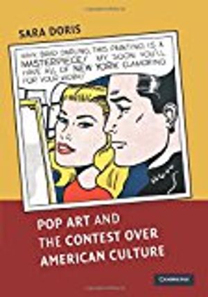 Pop Art and the Contest over American Culture