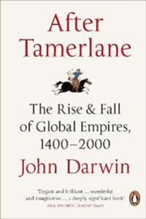 After tamerlane - the rise and fall of global empires, 1400-2000