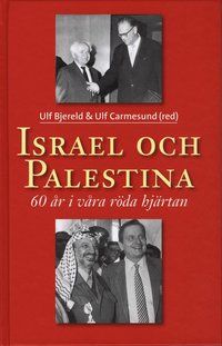 Israel och Palestina - 60 år i våra röda hjärtan