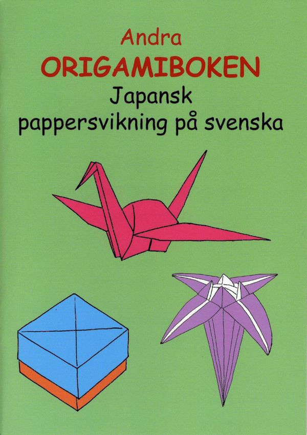 Andra origamiboken : japansk pappersvikning på svenska | 0:e upplagan