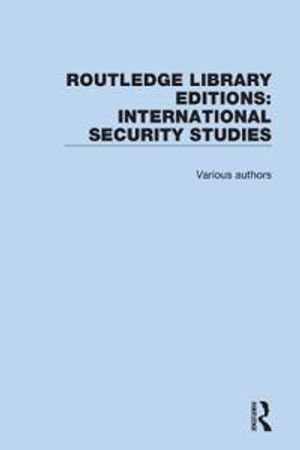 Routledge Library Editions: International Security Studies | 1:a upplagan