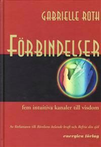 Förbindelser - 5 intuitiva kanaler till visdom | 1:a upplagan