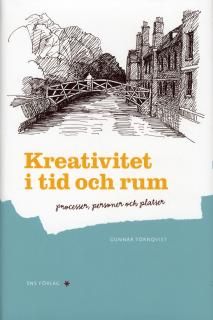 Kreativitet i tid och rum : processer, personer och platser | 1:a upplagan