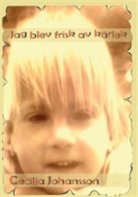 Jag blev frisk av kärlek | 0:e upplagan