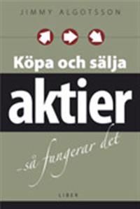 Köpa och sälja aktier: - så fungerar det | 1:a upplagan