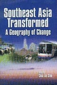 Southeast Asia Transformed: a Geography of Change