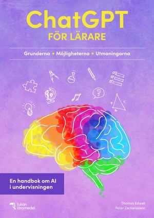 ChatGPT för lärare: En handbok om AI i undervisningen | 1:a upplagan