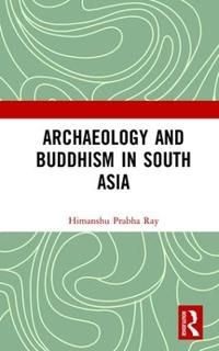 Archaeology and buddhism in south asia | 0:e upplagan
