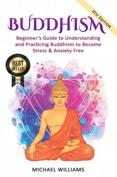 Buddhism : Beginner’s Guide to Understanding & Practicing Buddhism to Become Stress and Anxiety Free | 0:e upplagan