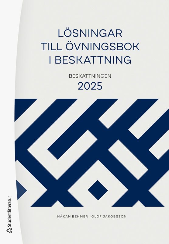 Lösningar till Övningsbok i beskattning : beskattningen 2025 | 49:e upplagan