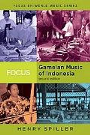 Focus: Gamelan Music of Indonesia |  2:e upplagan