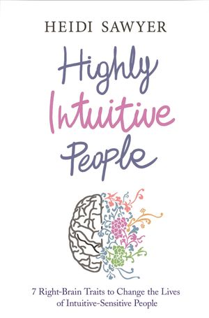 Highly intuitive people - 7 right-brain traits to change the lives of intui