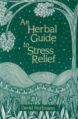 Herbal Guide To Stress Relief: Gentle Remedies & Techniques