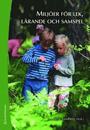 Miljöer för lek, lärande och samspel | 1:a upplagan