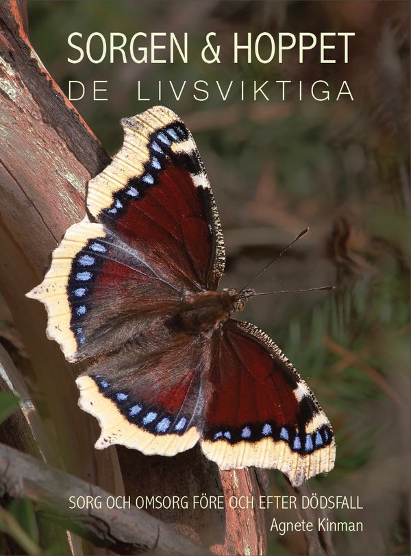 Sorgen & hoppet, de livsviktiga : Sorg och omsorg före och efter dödsfall | 2:a upplagan
