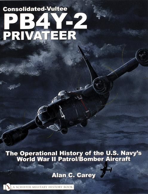 Consolidated-vultee pb4y-2 privateer - the operational history of the u.s. | 0:e upplagan