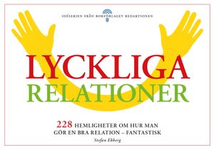 Lyckliga relationer - 228 hemligheter om hur man gör en bra relation - fantastisk