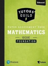 Tutors' Guild Edexcel GCSE (9-1) Mathematics Foundation Tutor Assessment Pack | 0:e upplagan