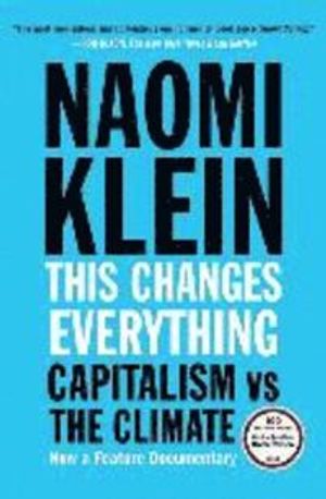 This Changes Everything: Capitalism vs. the Climate