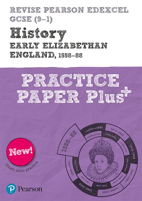 Revise Pearson Edexcel GCSE (9-1) History Early Elizabethan England, 1558-88 Practice Paper Plus | 0:e upplagan