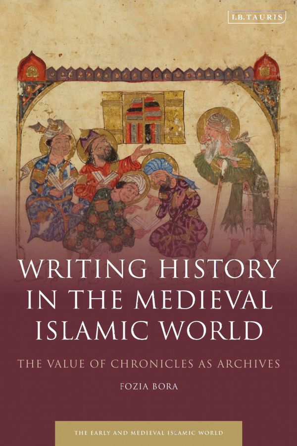 Writing History in the Medieval Islamic World | 0:e upplagan