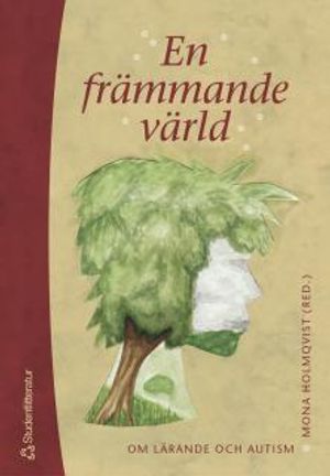 En främmande värld : om lärande och autism | 1:a upplagan