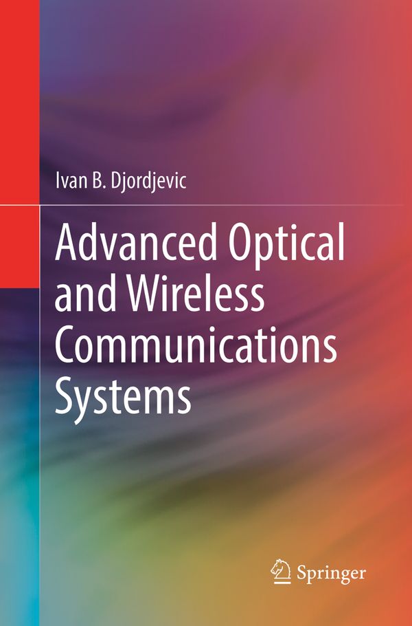 Advanced Optical and Wireless Communications Systems | 1:a upplagan