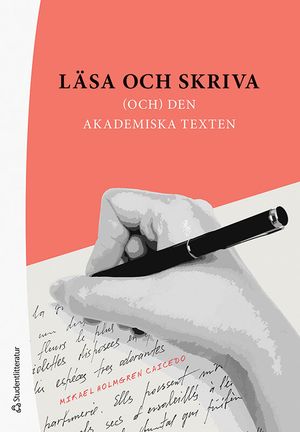 Läsa och skriva : (och) den akademiska texten | 1:a upplagan