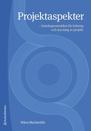 Projektaspekter - kunskapsområden för ledning och styrning av projekt | 4:e upplagan