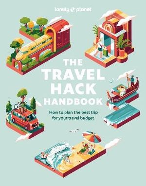 Lonely Planet The Travel Hack Handbook