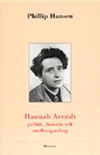 Hannah Arendt - politik, historia och medborgarskap | 0:e upplagan