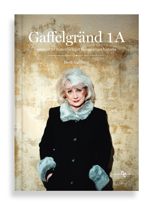 Gaffelgränd 1 A : minnen ur teaterförlaget Colombines historia | 1:a upplagan