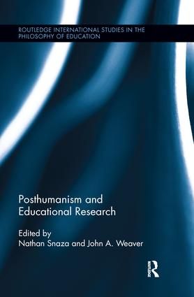 Posthumanism and Educational Research | 0:e upplagan
