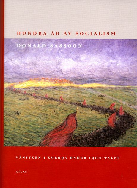 Hundra År Av Socialism : Vänstern I Europa Under 1900-Talet | 1:a upplagan