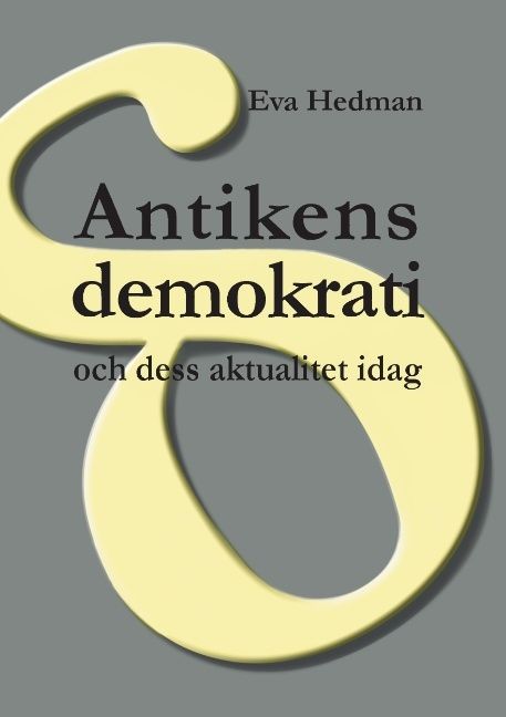 Antikens demokrati : och dess aktualitet idag | 1:a upplagan