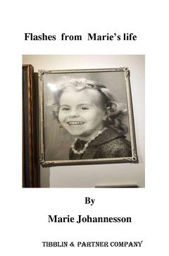 Flashes from Marie’s life : Professor Marie Johannesson gives flashes from  her life. | 0:e upplagan