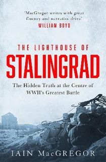 The Lighthouse of Stalingrad