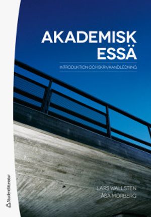 Akademisk essä - Introduktion och skrivhandledning | 1:a upplagan