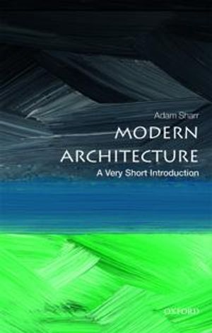 Modern Architecture: A Very Short Introduction