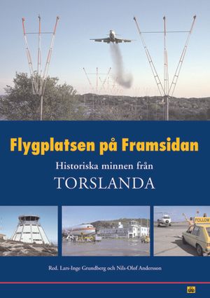 Flygplatsen på Framsidan Historiska minnen från Torslanda | 1:a upplagan