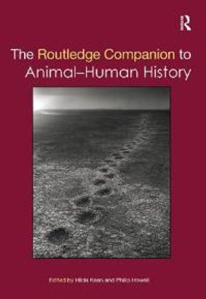 The Routledge Companion to Animal-Human History | 1:a upplagan