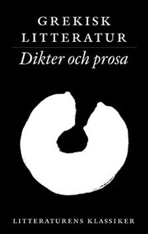 Litteraturens klassiker. Grekisk litteratur. Dikter och prosa