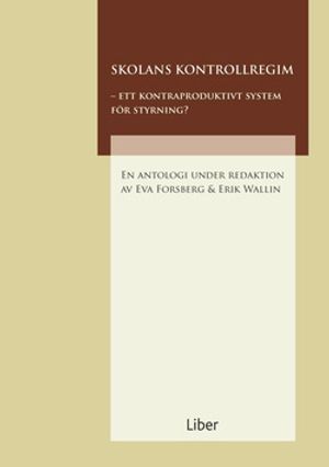 Skolans kontrollregim : ett kontraproduktivt system för styrning? |  2:e upplagan