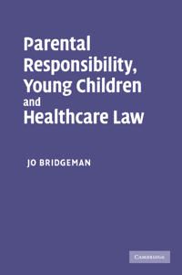 Parental Responsibility, Young Children and Healthcare Law | 0:e upplagan